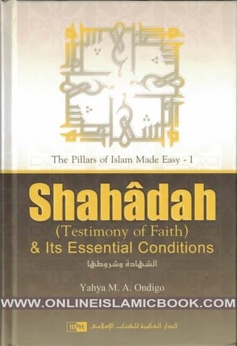Shahadah Testimony of Faith & Its Essential Conditions