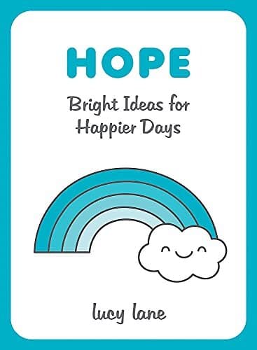 Hope: Bright Ideas for Happier Days