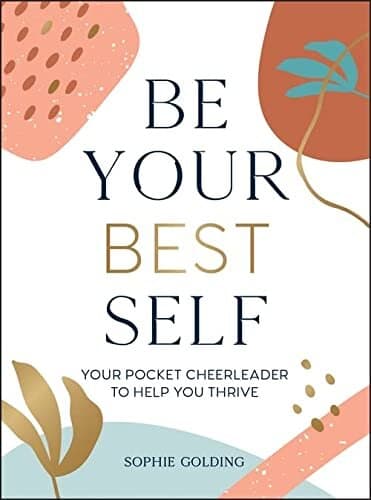 Be Your Best Self: Your Personal Pocket Cheerleader on the Road to Self-Improvement