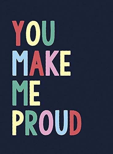 You Make Me Proud: The Perfect Gift to Celebrate Achievers