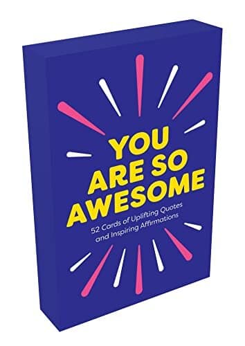 You Are So Awesome: 52 Amazing Cards of Uplifting Quotes and Inspiring Affirmations
