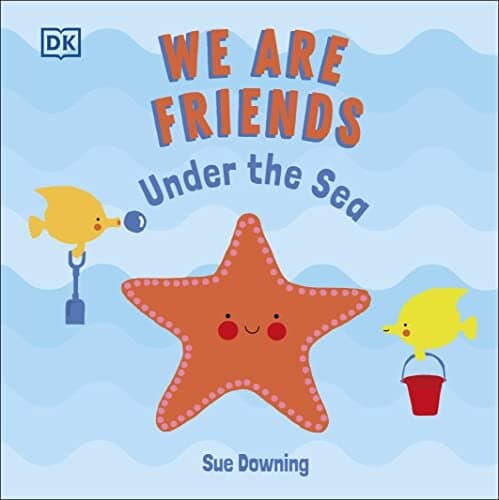 We Are Friends: Under the Sea: Friends Can Be Found Everywhere We Look