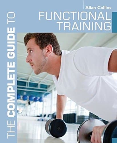 The Complete Guide to Functional Training (Complete Guides)