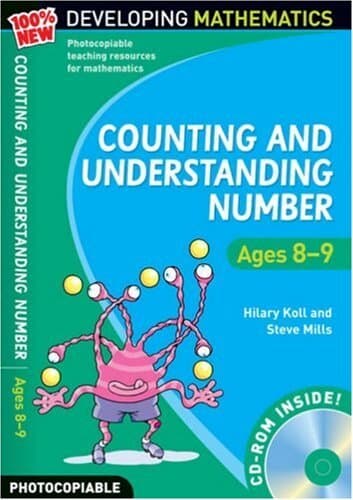 Counting and Understanding Number - Ages 8-9 (100% New Developing Mathematics)