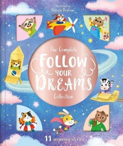 The Complete Follow Your Dreams Collection (Storytime Treasury)