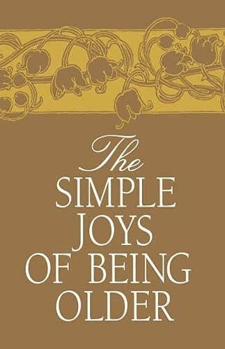 The simple joys of being older