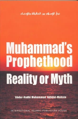 Mohammad's Prophethood Reality or Myth
