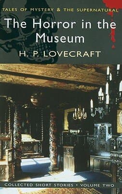 Collected Short Stories The Horror in the Museum by Lovecraft, H. P. ( Author ) ON Jan-05-2010, Paperback
