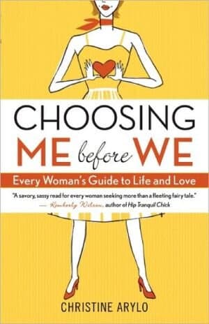 Choosing Me Before We: Every Woman's Guide To Life And Love
