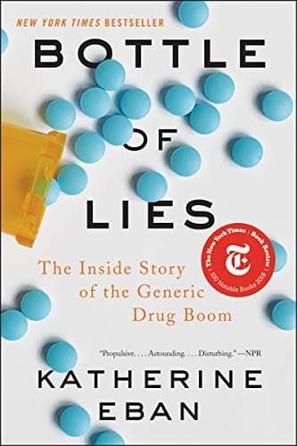Bottle Of Lies: The Inside Story Of The Generic Drug Boom