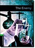 Oxford Bookworms Library: Level 6: The Enemy2500 Headwords (Oxford Bookworms ELT)
