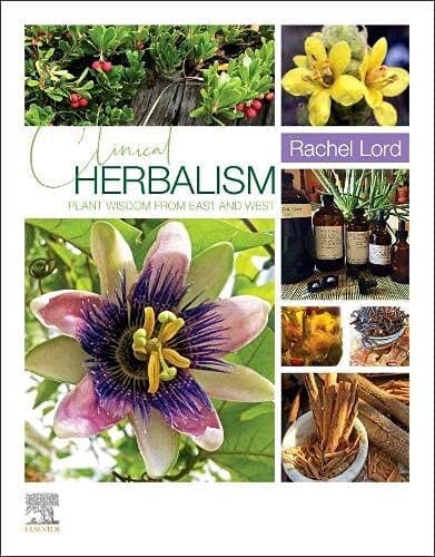 Clinical Herbalism: Plant Wisdom from East and West