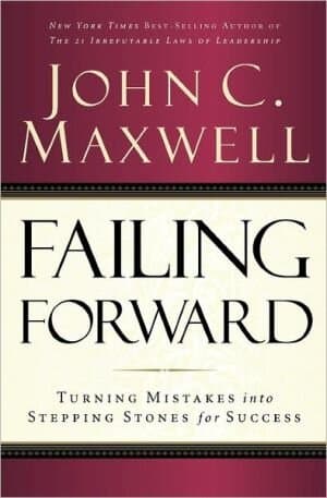 Failing Forward: Turning Mistakes Into Stepping Stones for Success