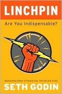 Linchpin: Are You Indispensable?