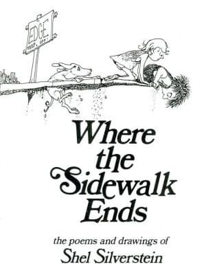 Where the Sidewalk Ends: Poems and Drawings