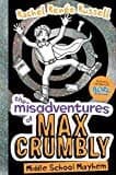 The Misadventures of Max Crumbly: Middle School Mayhem