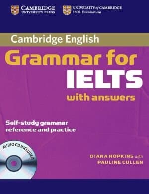 Cambridge Grammar for IELTS Student's Book with Answers and Audio CD (Cambridge Books for Cambridge Exams)