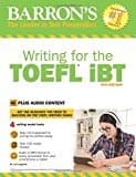 Writing for the TOEFL iBT: With Online, 6th Edition (Barron's Test Prep)