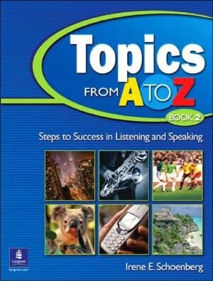 Topics from A to Z, Book 2: Steps to Success in Listening and Speaking (Bk. 2)