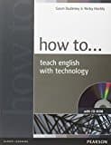 How to teach English with Technology Book and CD-ROM