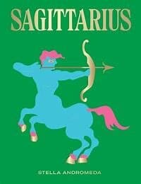 Sagittarius: Harness the Power of the Zodiac (astrology, star sign) (Seeing Stars)