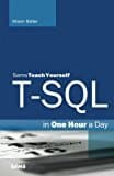T-SQL in One Hour a Day, Sams Teach Yourself