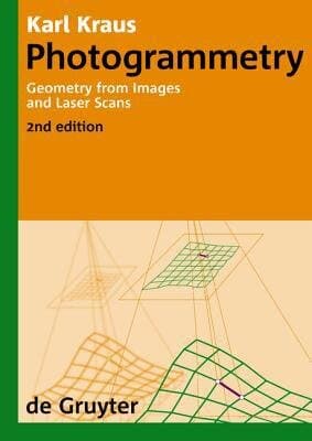Photogrammetry: Geometry from Images and Laser Scans (de Gruyter Textbook)