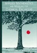 Applied Mathematics and Modeling for Chemical Engineers