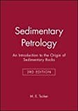 Sedimentary Petrology: An Introduction to the Origin of Sedimentary Rocks