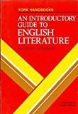 INTRODUCTORY GUIDE TO ENGLISH LITERATURE (YORK HANDBKS. S)