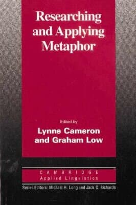 Researching and Applying Metaphor (Cambridge Applied Linguistics)