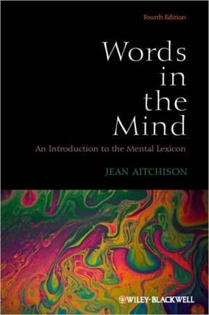 Words in the Mind: An Introduction to the Mental Lexicon, 4th Edition