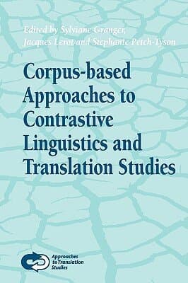Corpus-based Approaches to Contrastive Linguistics and Translation Studies (Approaches to Translation Studies 20)