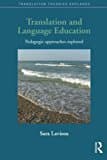 Translation and Language Education: Pedagogic Approaches Explored (Translation Theories Explored)