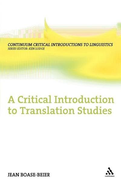 A Critical Introduction to Translation Studies (Bloomsbury Critical Introductions to Linguistics)