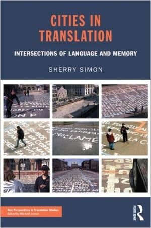 Cities in Translation: Intersections of Language and Memory (New Perspectives in Translation and Interpreting Studies)
