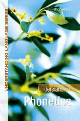 Understanding Phonetics (Understanding Language)