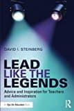 Lead Like the Legends (Eye on Education Books)