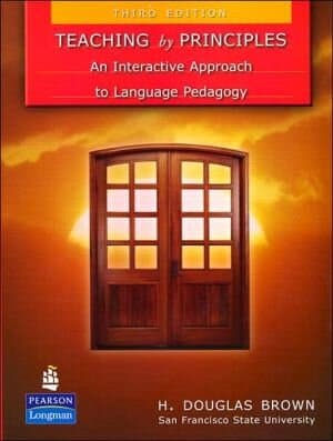 Teaching by Principles: An Interactive Approach to Language Pedagogy (3rd Edition)