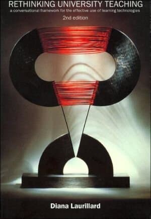 Rethinking University Teaching: A Conversational Framework for the Effective Use of Learning Technologies