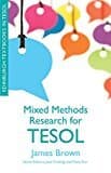 Mixed Methods Research for TESOL (Edinburgh Textbooks in TESOL)