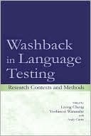Washback in Language Testing: Research Contexts and Methods