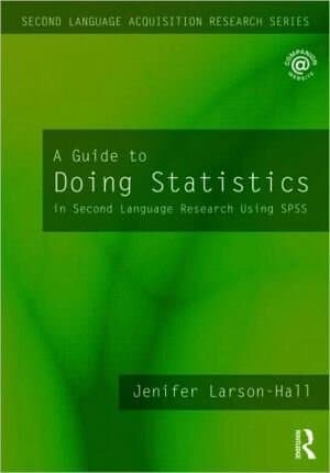 A Guide to Doing Statistics in Second Language Research Using SPSS (Second Language Acquisition Research Series)