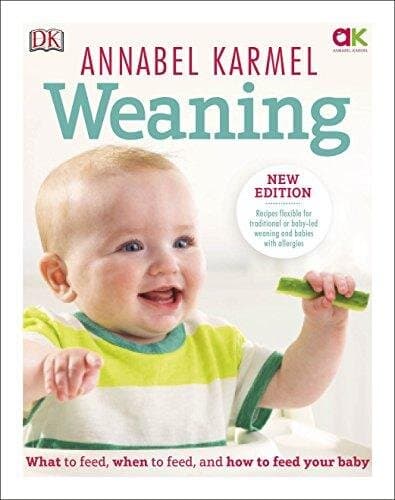 Weaning: What to Feed, When to Feed, and How to Feed Your Baby