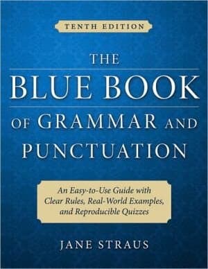 The Blue Book Of Grammar And Punctuation: An Easy-to-use Guide With Clear Rules, Real-world Examples, And Reproducible Quizzes