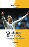 Cristiano Ronaldo: The Rise Of A Winner