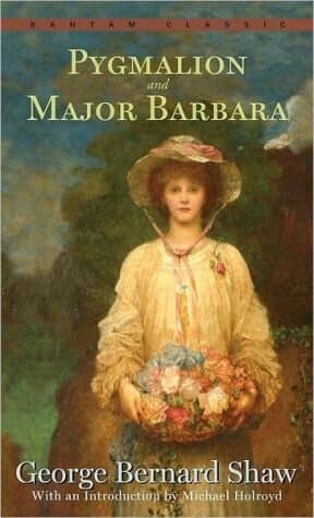 Pygmalion and Major Barbara