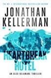 Heartbreak Hotel (alex Delaware Series, Book 32): A Twisting Psychological Thriller