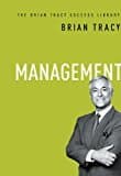 Management (the Brian Tracy Success Library)
