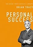 Personal Success (the Brian Tracy Success Library)
